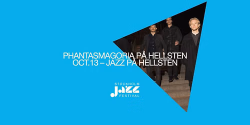 Stockholm Jazzfestival: Phantasmagoria p\u00e5 Hellsten