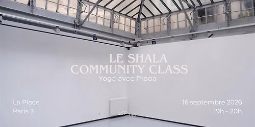 Shala Community Class \u2014 Yoga \u00e0 Paris avec Pippa \u2014 16  septembre
