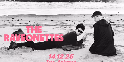 The Raveonettes \/ Trix - LAATSTE TICKETS!