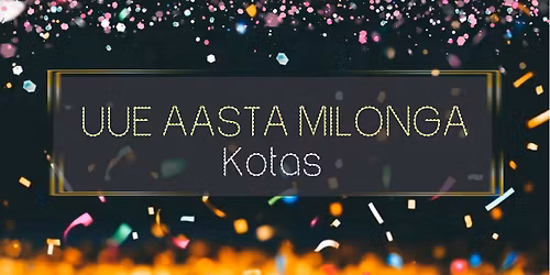 UUE AASTA MILONGA Kotas