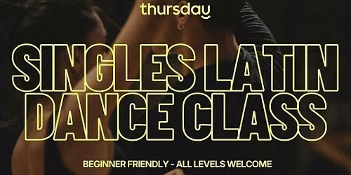 Saturday | Singles Latin Dance Class | Tickets now exclusive at thursday.com