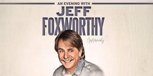 An Evening with Jeff Foxworthy
