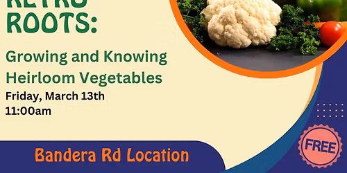 Growing and Knowing Heirloom Vegetables (FREE)