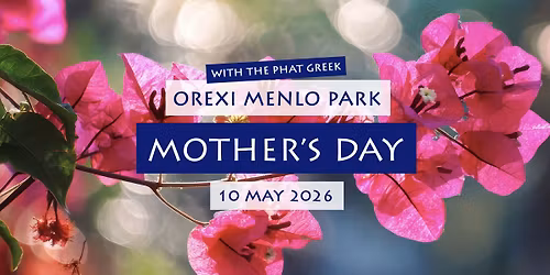 Mother's Day at Orexi - Menlo Park 