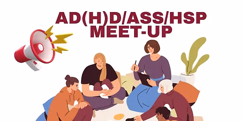 AD(H)D \/ ASS \/ HSP Meet-up