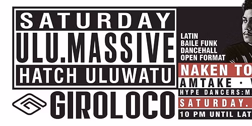 ULU MASSIVE SPECIAL GIROLOCO: NAKEN TOUR LAUNCH