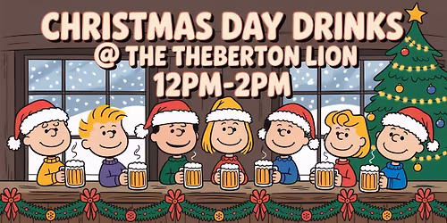 Christmas Day Drinks @ The Theberton Lion