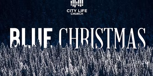 2025 Blue Christmas at City Life Church Grand Rapids