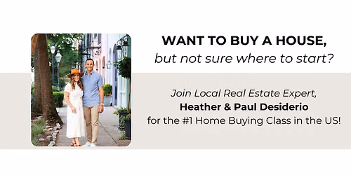 How To Buy A House Class with Heather and Paul Desiderio