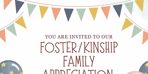 Foster\/Kinship Family Appreciation Party 