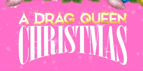 A Drag Queen Christmas (18+)