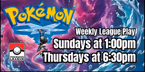 POKEMON: Weekly Tournament League Play - Every Sunday & Thursday