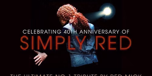Celebrating the music of Simply Red - starring RED MICK 
