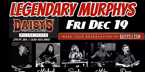 Legendary Murphys at DAISY'S in MILLER PLACE !!!