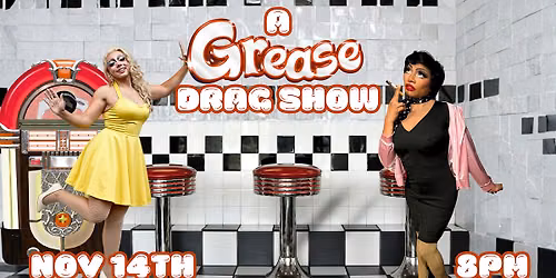 A GREASE DRAG SHOW
