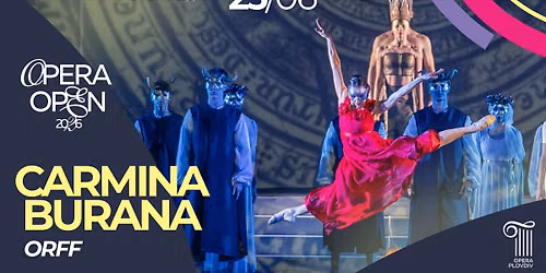 OPERA OPEN 2026: КАРМИНА БУРАНА - Орф / CARMINA BURANA - Orff — Античен Театър