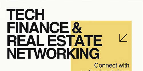 Tech, Finance & Real Estate Networking