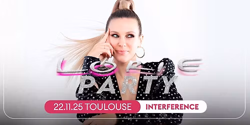 [COMPLET] LORIE PARTY \u2022 TOULOUSE, INTERFERENCE \u2022 22 NOVEMBRE 2025