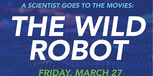 A Scientist Goes to the Movies: The Wild Robot
