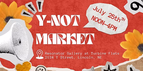 Y-NOT MARKET: JULY 25TH