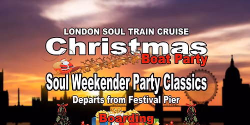 London Soul Train Cruise (Christmas Edition Pt Two) Sat 13th of December