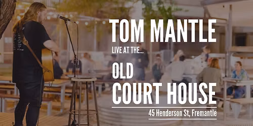 Tom Mantle Live At The Old Court House