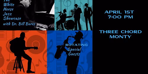 Jazz Showcase with Dr. Bill Bares & Three Chord Monty