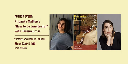 Author Event: Priyanka Mattoo's "How to Be Less Useful" with Jessica Grose