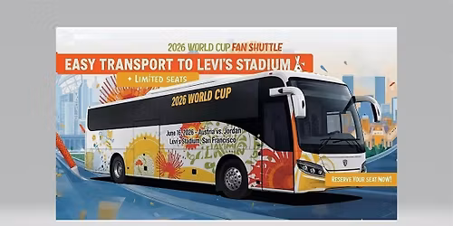 World Cup Shuttle \u2013Near Embarcadero to Levi's Stadium| Austria vs Jordan