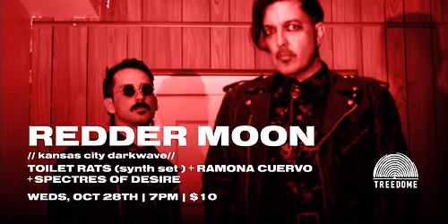 REDDER MOON, TOILET RATS, RAMONA CUERVO + SPECTRES OF DESIRE @ Treedome