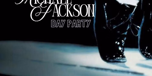 Michael Jackson Day Party and a Celebration of the King of Pop