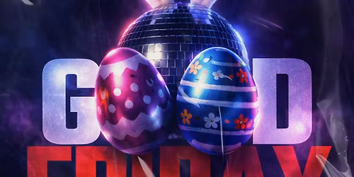 Good Friday @ Waterfront - FREE TICKETS OUT NOW!