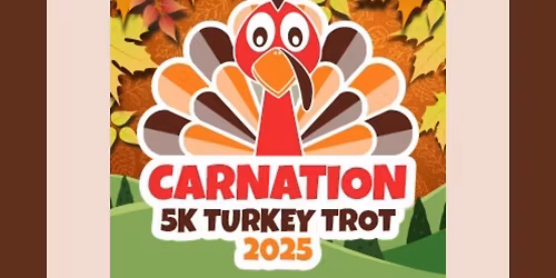 Carnation Turkey Trot 5k Run/Walk & Kids Dash