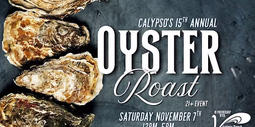 Calypso's 15th Annual Oyster Roast