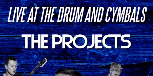 The Projects - Live at Drum & Cymbals