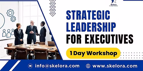 Strategic Leadership for Executives 1 Day Workshop in Alexandria, VA