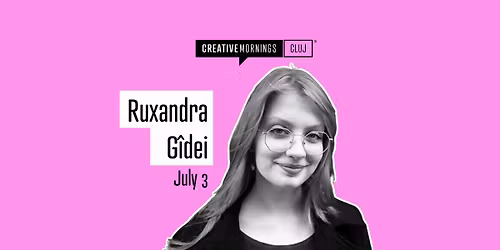 CreativeMornings Cluj with Ruxandra G\u00eedei