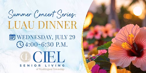 Ciel Summer Concert Series: Luau Dinner \ud83c\udf3a