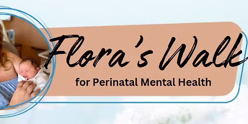 Flora's Walk for Perinatal Mental Health
