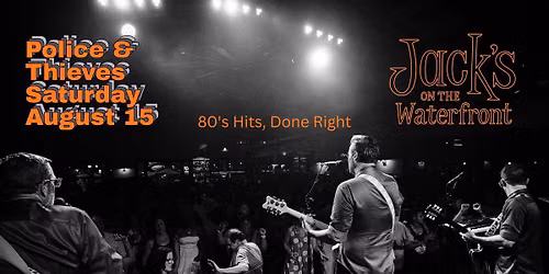 Police & Thieves LIVE at Jack's in Morehead City, Saturday, August 15, 9:00