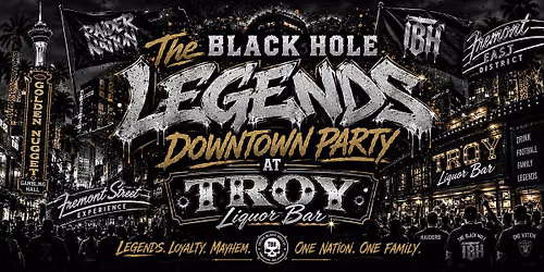 The Black Hole Presents: Legends Downtown  Party At Troy Liquor Bar