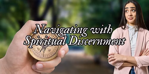 Navigating with Spiritual Discernment