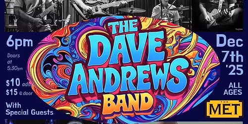 THE DAVE ANDREWS BAND with Sp. Guests Roswell Strings & Stefan Couture Duo - Sunday, 12.7 at The Met