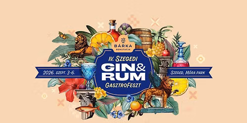 IV. Szegedi Gin & Rum Gasztro Fesztiv\u00e1l (By B\u00e1rka)