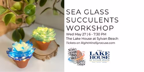 Sea Glass Succulents Workshop