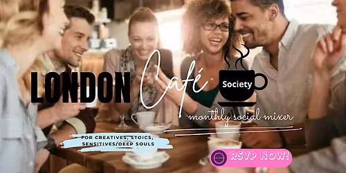 London Caf\u00e9 Society Monthly Social Mixer