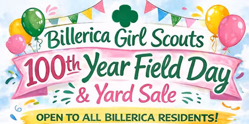 Billerica Girl Scouts 100th Year Field Day Fundraiser and Yard Sale 