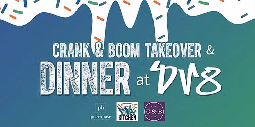 Dinner at DV8 | Crank & Boom Takeover