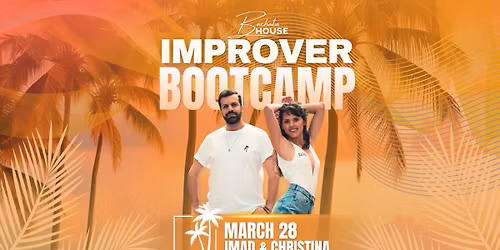 \ud83c\udf34Bachata House Improver Bootcamp with Imad & Christina