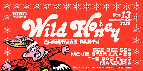 WILD HONEY CHRISTMAS PARTY 4 ft. Bee Bee Sea, Movie Star Junkies, The Bad Plug, Manduria
